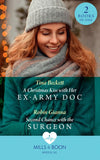 A Christmas Kiss With Her Ex-Army Doc / Second Chance With The Surgeon: A Christmas Kiss with Her Ex-Army Doc / Second Chance with the Surgeon (Mills & Boon Medical) by Tina Beckett and Robin Gianna