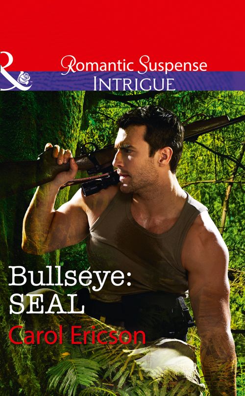 Bullseye: Seal (Red, White and Built, Book 3) (Mills & Boon Intrigue) by Carol Ericson (9781474062169)
