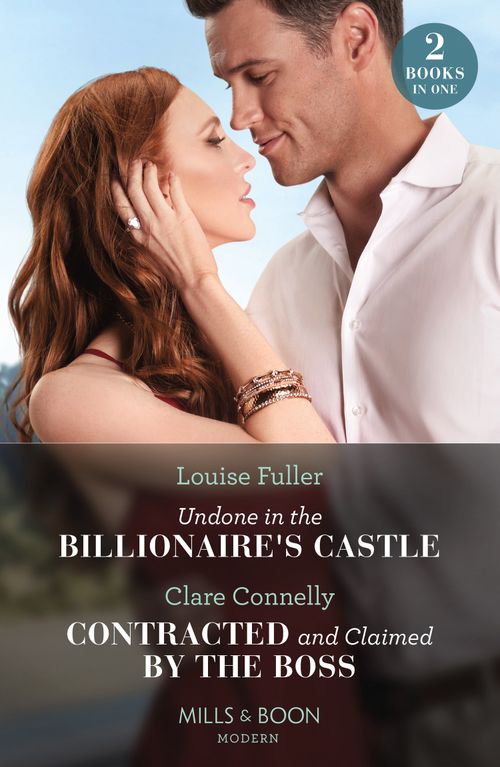 Undone In The Billionaire's Castle / Contracted And Claimed By The Boss (Mills & Boon Modern) by Louise Fuller and Clare Connelly (9780008934965)