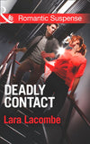 Deadly Contact (Mills & Boon Romantic Suspense): First edition by Lara Lacombe (9781472015921)