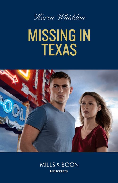 Missing In Texas (Mills & Boon Heroes) by Karen Whiddon