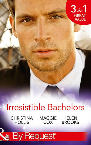 Irresistible Bachelors: The Count of Castelfino / Secretary by Day, Mistress by Night / Sweet Surrender with the Millionaire (Mills & Boon By Request): First edition (9781474003759)