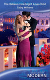 The Italian's One-Night Love-Child (Mills & Boon Modern): First edition by Cathy Williams (9781408918609)