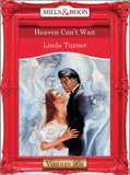 Heaven Can't Wait (Mills & Boon Vintage Desire): First edition by Linda Turner (9781408990087)