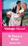 To Tame a Bride (Mills & Boon Vintage Cherish) by Susan Fox