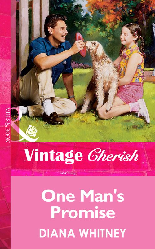 One Man's Promise (Mills & Boon Vintage Cherish): First edition by Diana Whitney (9781472069757)