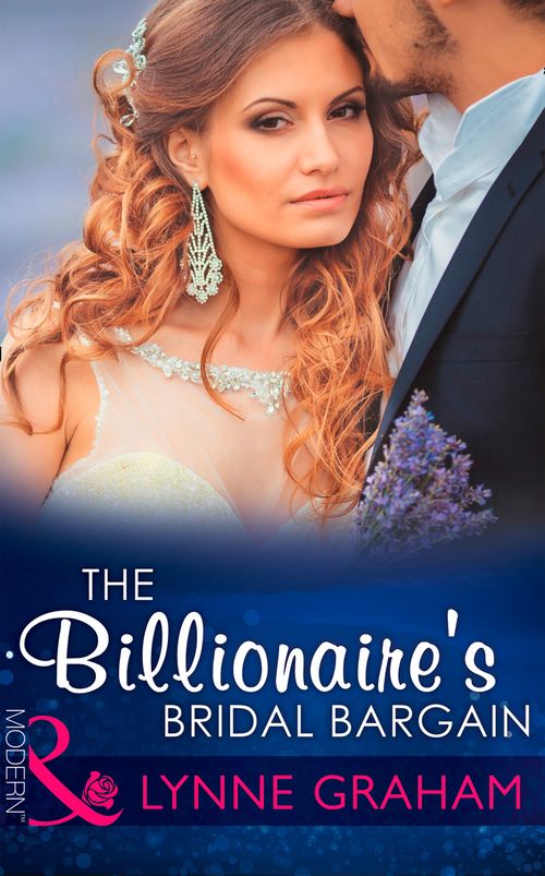 The Billionaire's Bridal Bargain (Bound by Gold, Book 0) (Mills & Boon Modern): First edition by Lynne Graham (9781472098511)