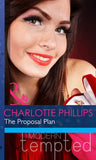 The Proposal Plan (Mills & Boon Modern Tempted): First edition by Charlotte Phillips (9781472039507)