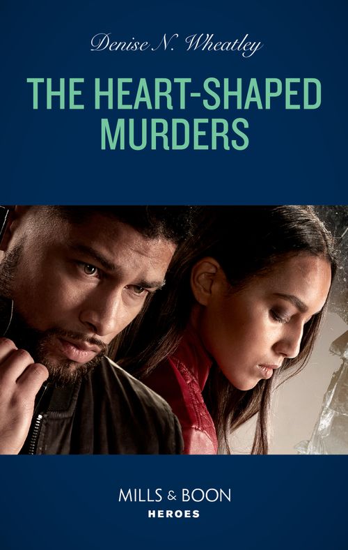 The Heart-Shaped Murders (A West Coast Crime Story, Book 1) (Mills & Boon Heroes) by Denise N. Wheatley