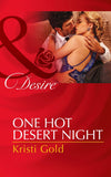 One Hot Desert Night (Mills & Boon Desire) by Kristi Gold