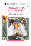 Hannah Gets A Husband (Mills & Boon Silhouette) by Julianna Morris