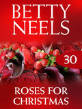 Roses for Christmas (Betty Neels Collection, Book 30): First edition (9781408982334)