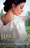 Regency Rogues: Rescued By Temptation: Rescued from Ruin / Miss Marianne's Disgrace by Georgie Lee