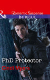 Phd Protector (The Men of Search Team Seven, Book 4) (Mills & Boon Intrigue) by Cindi Myers (9781474040006)