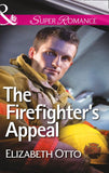 The Firefighter's Appeal (Mills & Boon Superromance) by Elizabeth Otto
