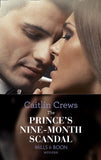 The Prince's Nine-Month Scandal (Scandalous Royal Brides, Book 1) (Mills & Boon Modern) by Caitlin Crews