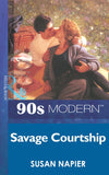 Savage Courtship (Mills & Boon Vintage 90s Modern) by Susan Napier