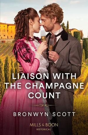 Liaison With The Champagne Count (Enterprising Widows, Book 1) (Mills & Boon Historical) by Bronwyn Scott (9780263305517)