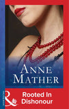 Rooted In Dishonour (Mills & Boon Modern): First edition by Anne Mather (9781472099747)