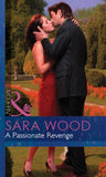 A Passionate Revenge (Red-Hot Revenge, Book 9) (Mills & Boon Modern) by Sara Wood
