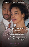 Compromised Into A Scandalous Marriage (Mills & Boon Historical) by Lydia San Andres (9780008919948)