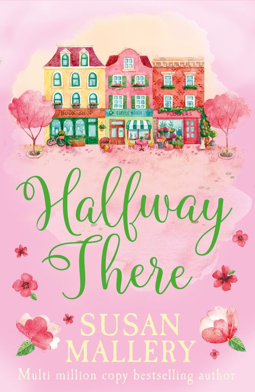 Halfway There (A Fool's Gold Novella) (Mills & Boon Short Stories): First edition by Susan Mallery (9781472015266)