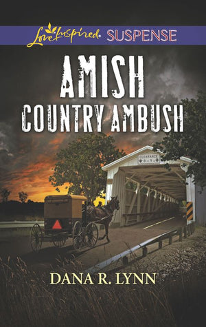 Amish Country Ambush (Amish Country Justice, Book 4) (Mills & Boon Love Inspired Suspense) (9781474085595)