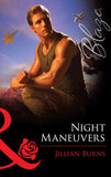 Night Maneuvers (Uniformly Hot!, Book 22) (Mills & Boon Blaze): First edition by Jillian Burns (9781472029928)