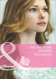 His Medicine Woman (Men of the West, Book 22) (Mills & Boon Cherish) by Stella Bagwell