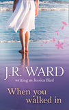 When You Walked In: First edition by Jessica Bird (9781472055651)