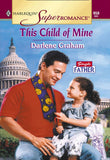 This Child Of Mine (Mills & Boon Vintage Superromance) by Darlene Graham