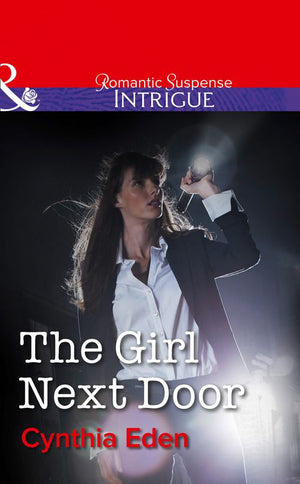 The Girl Next Door (Shadow Agents: Guts and Glory, Book 2) (Mills & Boon Intrigue) by Cynthia Eden