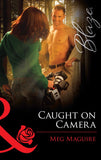 Caught On Camera (Mills & Boon Blaze) by Meg Maguire