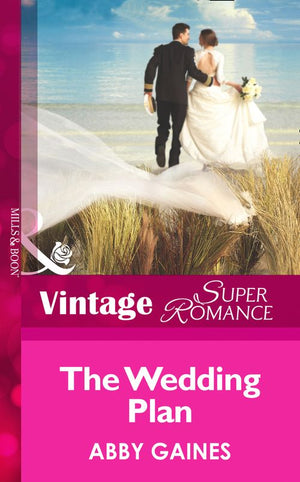 The Wedding Plan (Mills & Boon Vintage Superromance): First edition by Abby Gaines (9781472028105)