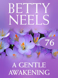 A Gentle Awakening (Betty Neels Collection, Book 76) by Betty Neels