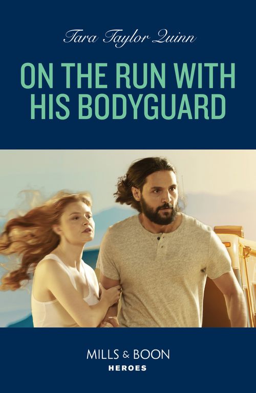 On The Run With His Bodyguard (Sierra's Web, Book 7) (Mills & Boon Heroes) by Tara Taylor Quinn
