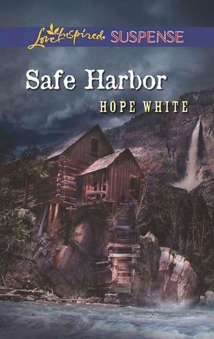 Safe Harbor (Mills & Boon Love Inspired Suspense): First edition by Hope White (9781472014559)