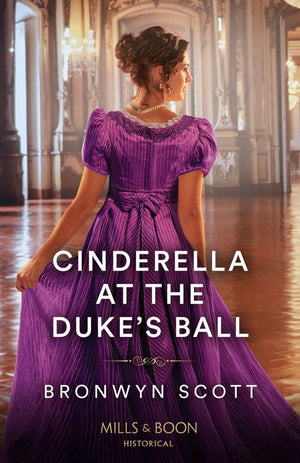 Cinderella At The Duke's Ball (Mills & Boon Historical) by Bronwyn Scott (9780008939199)