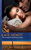 The Husband She Never Knew (Mills & Boon Modern) by Kate Hewitt