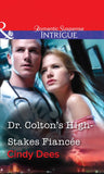 Dr. Colton's High-Stakes Fiancée (Mills & Boon Intrigue) by Cindy Dees