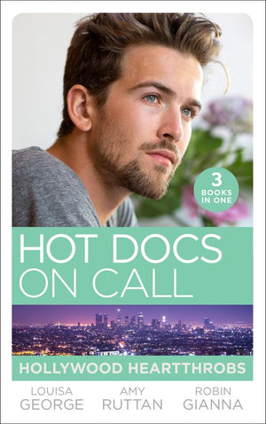 Hot Docs On Call: Hollywood Heartthrobs: Tempted by Hollywood's Top Doc (The Hollywood Hills Clinic) / Perfect Rivals… (The Hollywood Hills Clinic) / The Prince and the Midwife (The Hollywood Hills Clinic) (9781474097161)