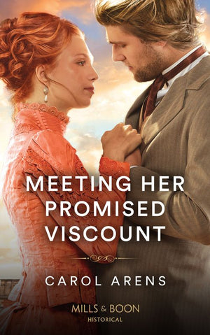 Meeting Her Promised Viscount (Mills & Boon Historical) by Carol Arens