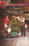 A Family Arrangement (Little Falls Legacy, Book 1) (Mills & Boon Love Inspired Historical) by Gabrielle Meyer