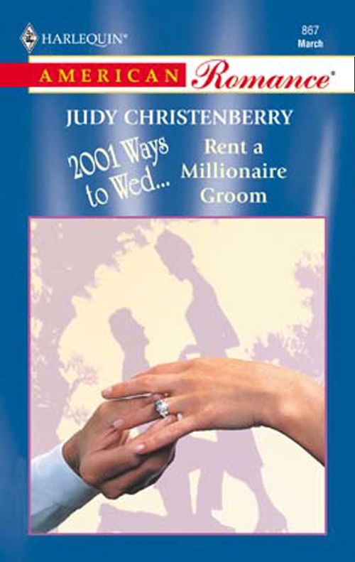 Rent A Millionaire Groom (Mills & Boon American Romance) by Judy Christenberry