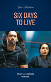 Six Days To Live (Mills & Boon Heroes) by Lisa Dodson