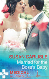Married For The Boss's Baby (Mills & Boon Medical) by Susan Carlisle