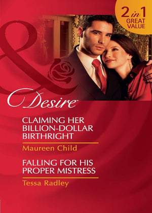 Claiming Her Billion-Dollar Birthright / Falling For His Proper Mistress: Claiming Her Billion-Dollar Birthright (Dynasties: The Jarrods) /... (9781408922927)