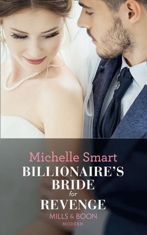 Billionaire's Bride For Revenge (Rings of Vengeance, Book 1) (Mills & Boon Modern) by Michelle Smart