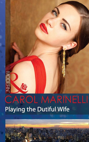 Playing The Dutiful Wife (Mills & Boon Modern) by Carol Marinelli