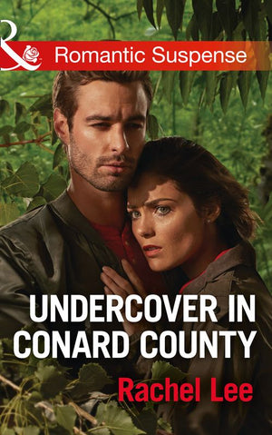 Undercover In Conard County (Conard County: The Next Generation, Book 32) (Mills & Boon Romantic Suspense) by Rachel Lee (9781474062862)